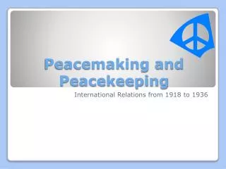 Peacemaking and Peacekeeping