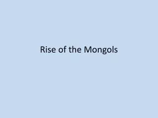 Rise of the Mongols