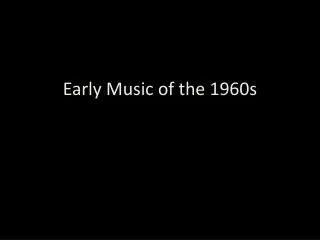 Early Music of the 1960s