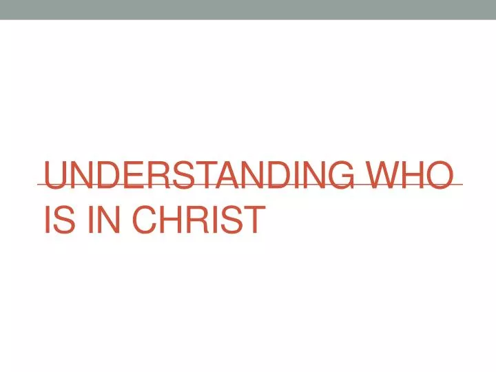 understanding who is in christ