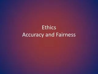 Ethics Accuracy and Fairness