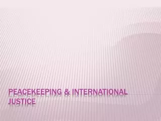 Peacekeeping &amp; International Justice