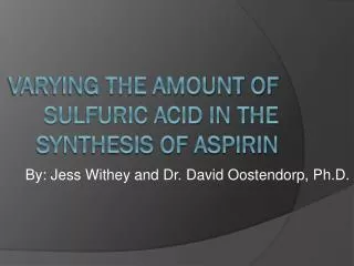 Varying The amount of sulfuric acid in the synthesis of aspirin