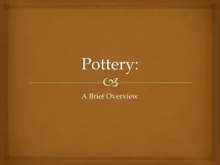 Pottery: