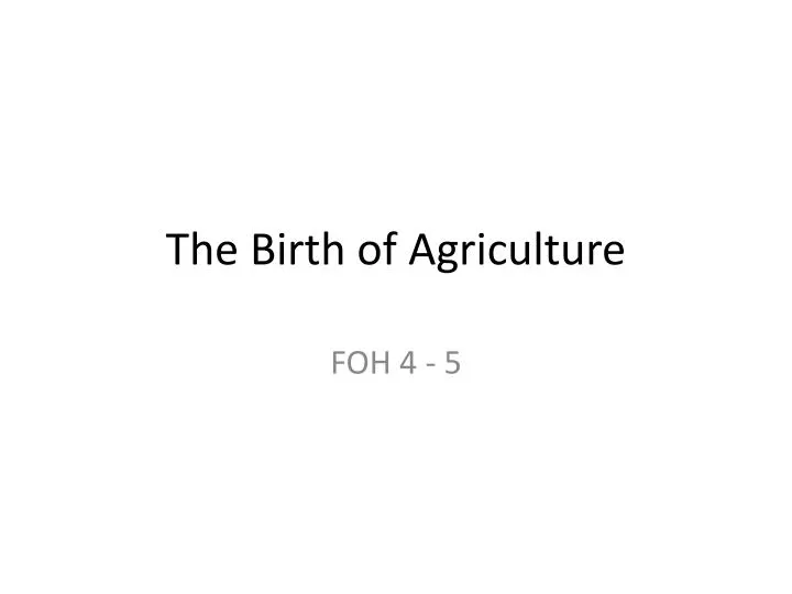 the birth of agriculture