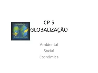CP 5 GLOBALIZAÇÃO