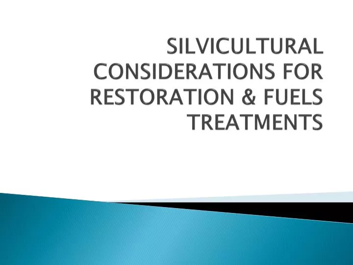 silvicultural considerations for restoration fuels treatments