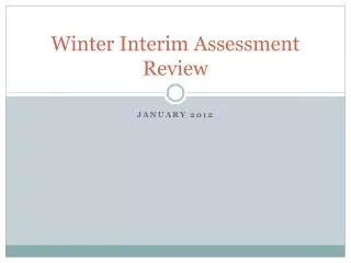 Winter Interim Assessment Review