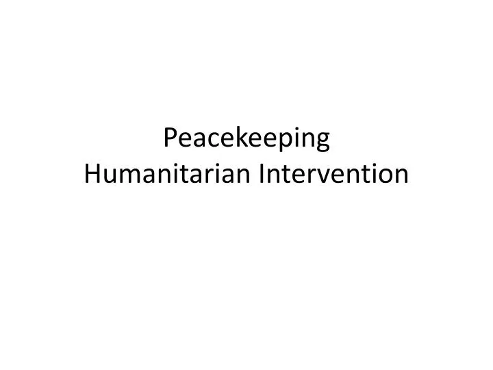 peacekeeping humanitarian intervention