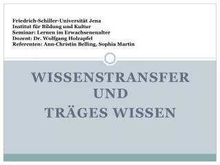 wissenstransfer und tr ges wissen