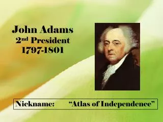 John Adams 2 nd President 1797-1801