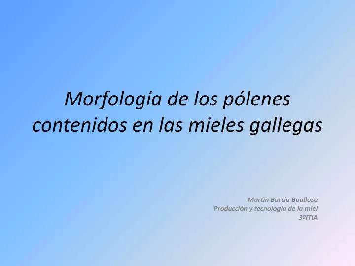 morfolog a de los p lenes contenidos en las mieles gallegas
