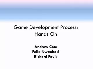 Game Development Process: Hands On