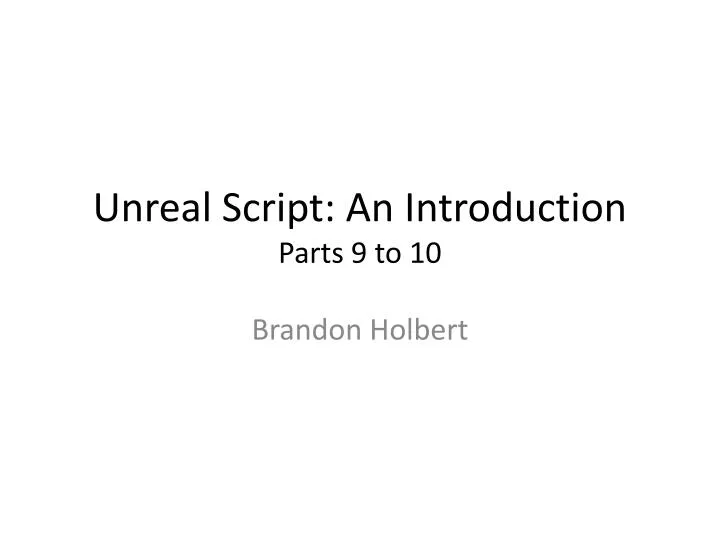 unreal script an introduction parts 9 to 10