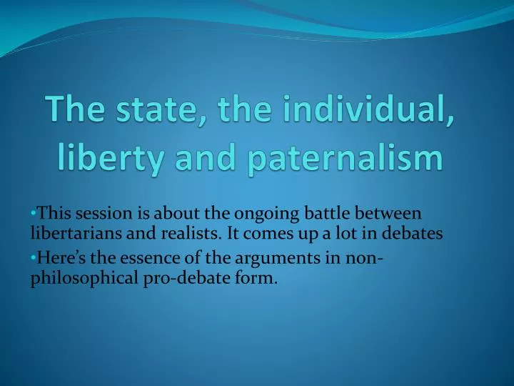the state the individual liberty and paternalism