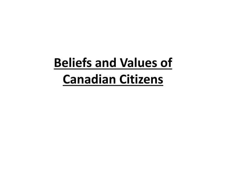 beliefs and values of canadian citizens