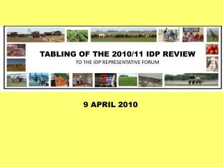 TABLING OF THE 2010/11 IDP REVIEW TO THE IDP REPRESENTATIVE FORUM
