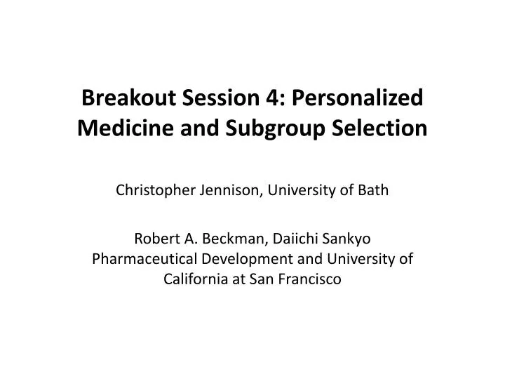 breakout session 4 personalized medicine and subgroup selection