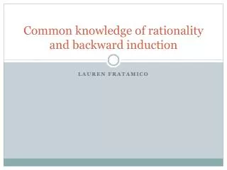 Common knowledge of rationality and backward induction