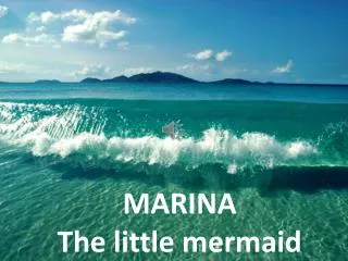 MARINA The little mermaid