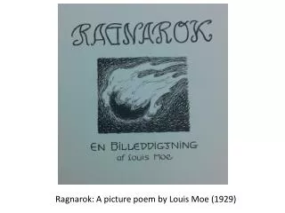 Ragnarok : A picture poem by Louis Moe (1929)