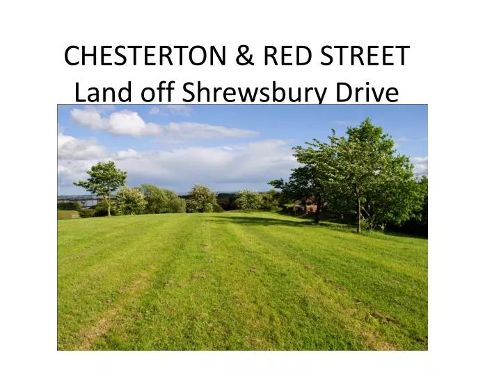 chesterton red street land off shrewsbury drive