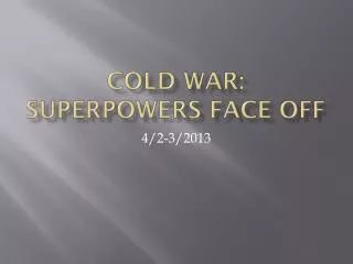 Cold War: Superpowers face off