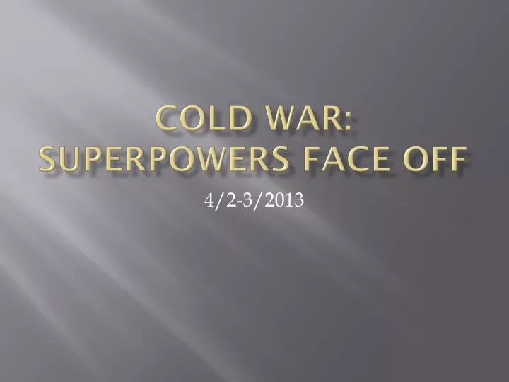 cold war superpowers face off