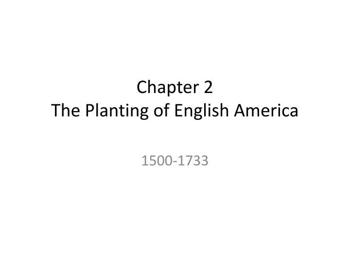 chapter 2 the planting of english america