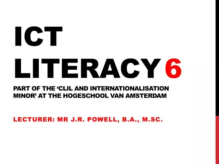 ict literacy 6 part of the clil and internationalisation minor at the hogeschool van amsterdam