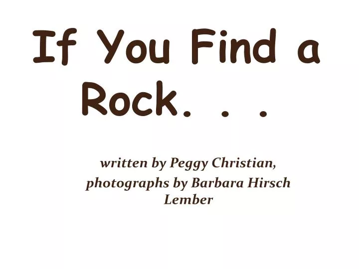 if you find a rock