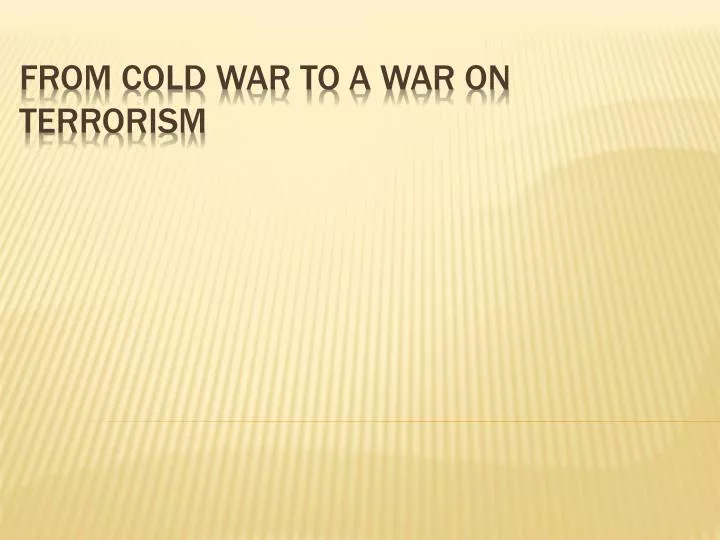 from cold war to a war on terrorism