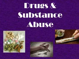 Drugs &amp; Substance Abuse