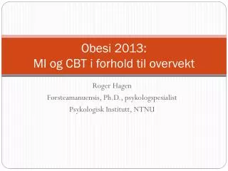 obesi 2013 mi og cbt i forhold til overvekt