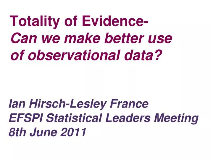 totality of evidence can we make better use of observational data