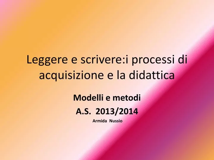 leggere e scrivere i processi di acquisizione e la didattica