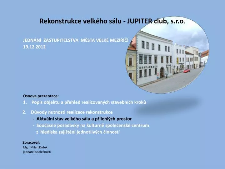 rekonstrukce velk ho s lu jupiter club s r o