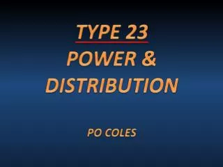 TYPE 23 POWER &amp; DISTRIBUTION PO COLES