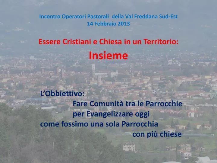 incontro operatori pastorali della val freddana sud est 14 febbraio 2013