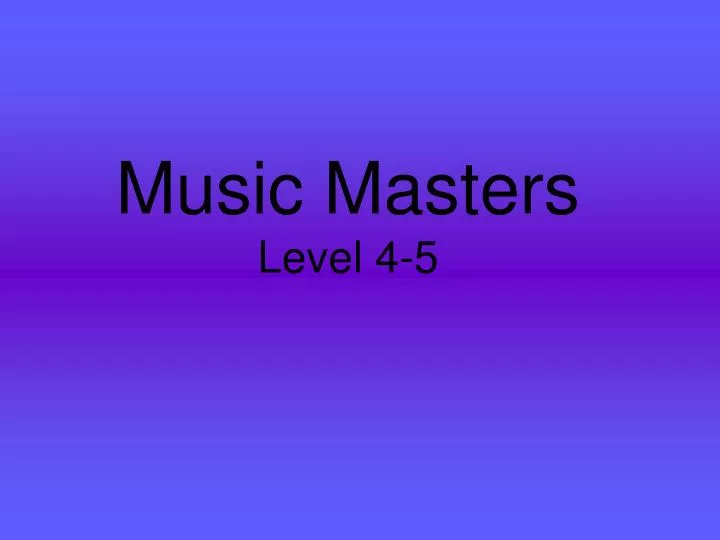 music masters level 4 5