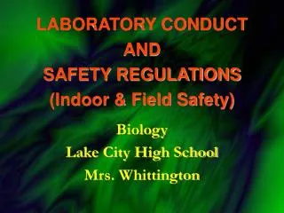 LABORATORY CONDUCT AND SAFETY REGULATIONS (Indoor &amp; Field Safety)