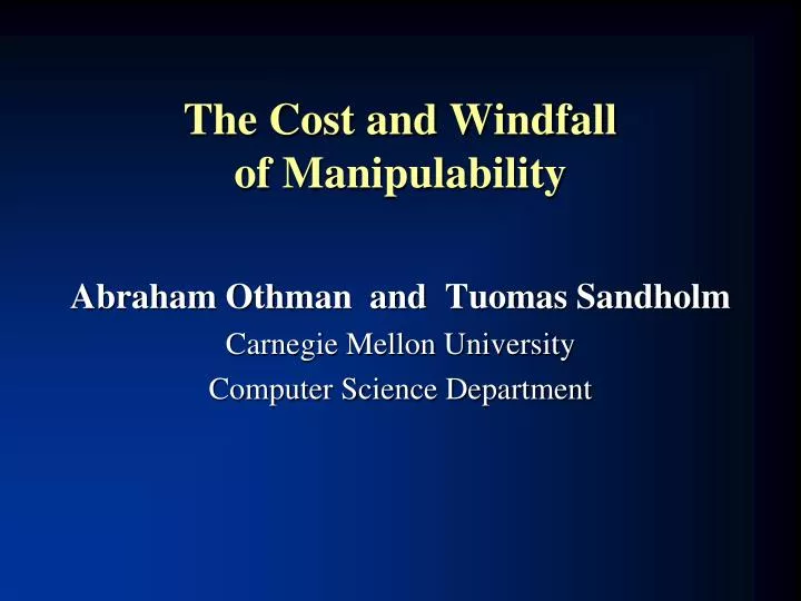 the cost and windfall of manipulability