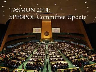 TASMUN 2014: SPECPOL Committee Update