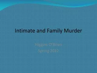 Intimate and Family Murder