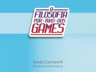 saulo camarotti fil sofo e game producer