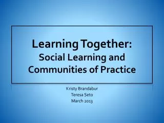 Learning Together: Social Learning and Communities of Practice