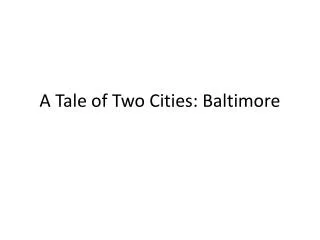 A Tale of Two Cities: Baltimore