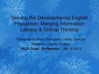 Serving the Developmental English Population: Merging Information Literacy &amp; Critical Thinking