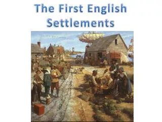 The First English Settlements