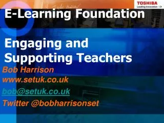 E-Learning Foundation Engaging and Supporting Teachers